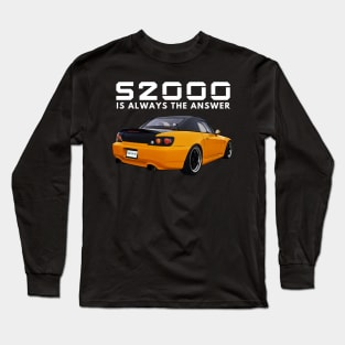 S2000 is always the answer Long Sleeve T-Shirt